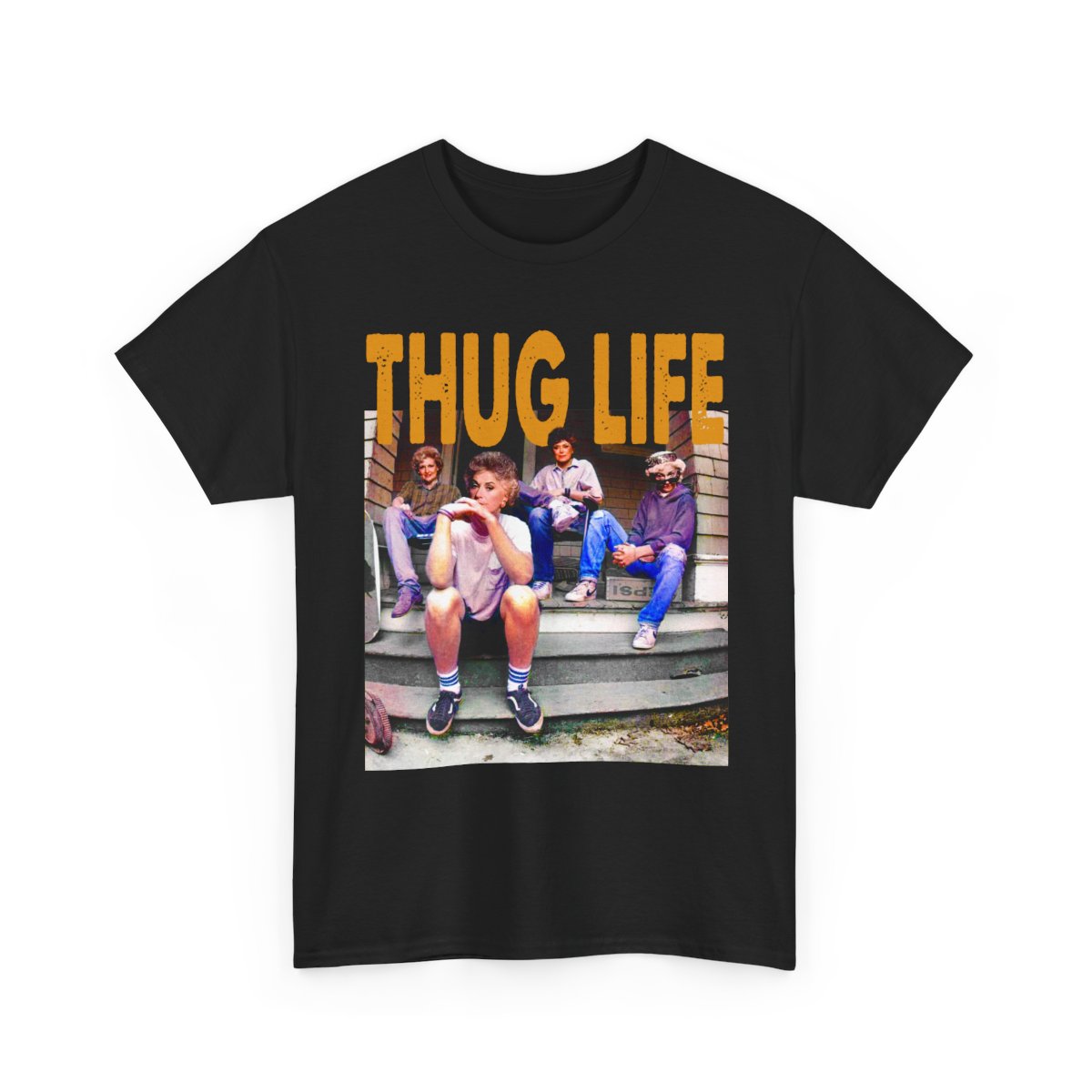 Golden Girls Thug Life TV Show Tee, Funny TV Show Shirt, Gift for Fans, Unisex Graphic Tee, Vintage Retro Clothing