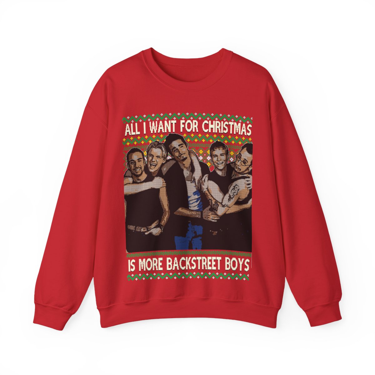 All I Want For Christmas Is More Backstreet Boys Ugly Chritmas Sweater
